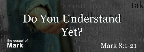 Mark 8:1-21