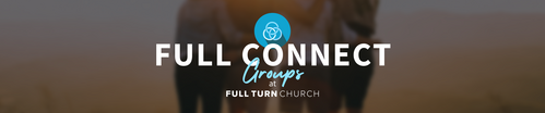 Full Connect Groups at Full Turn Church