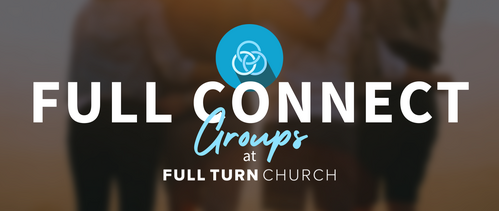 Full Connect Groups at Full Turn Church