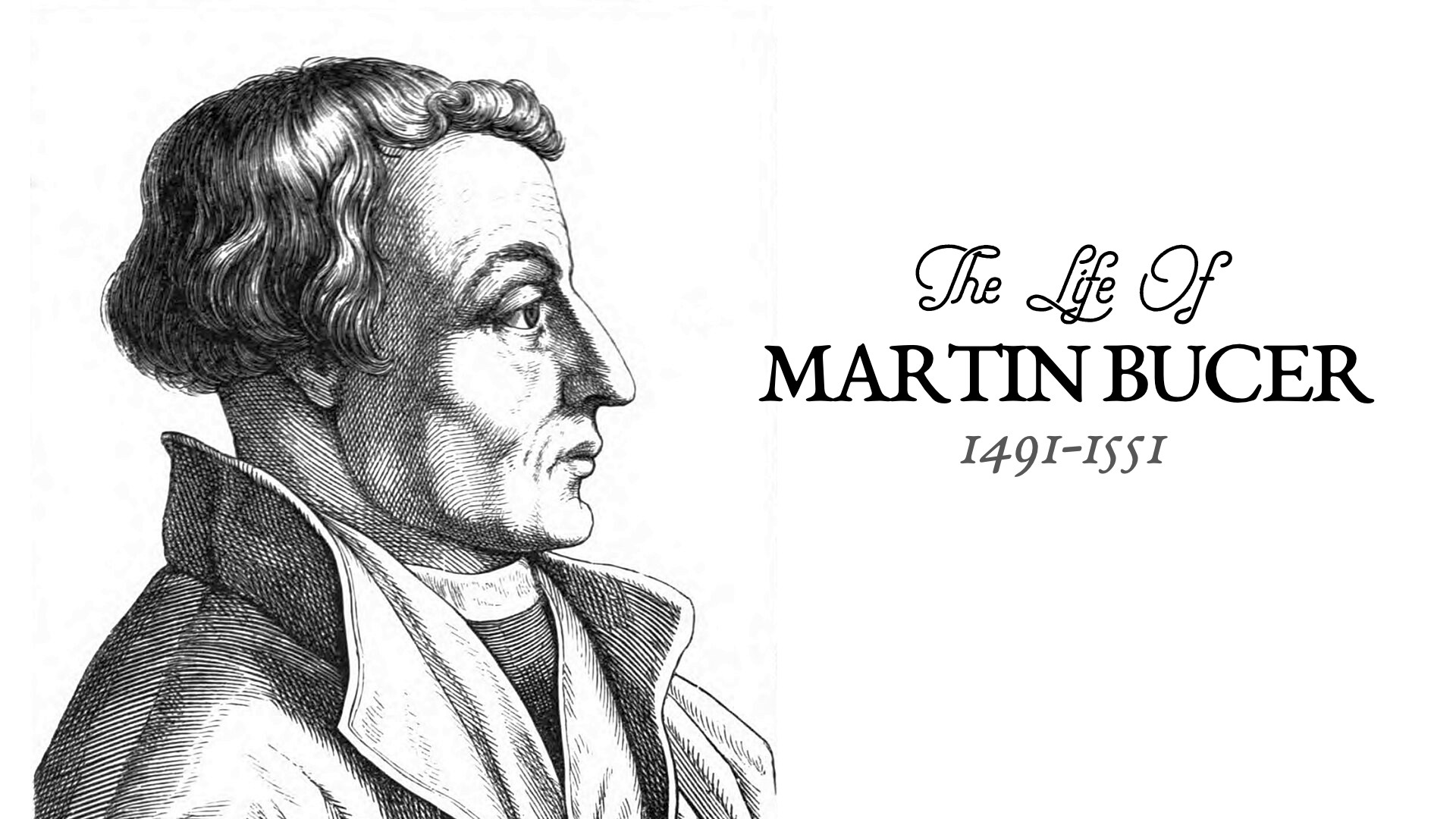 Nine Lessons from the Life of Martin Bucer | Summit Christian Fellowship