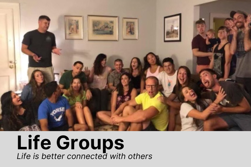 Life Groups - Life is better connected with others.