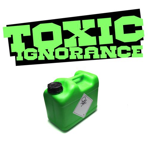 Toxic Ignorance