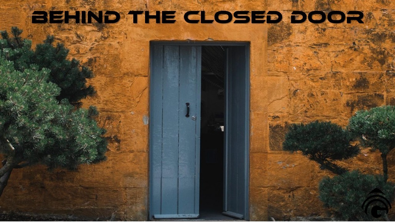 Behind the Closed Door | Genesis Bible Fellowship Church