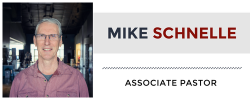 Mike Schnelle is associate pastor at Manna Fellowship Church.