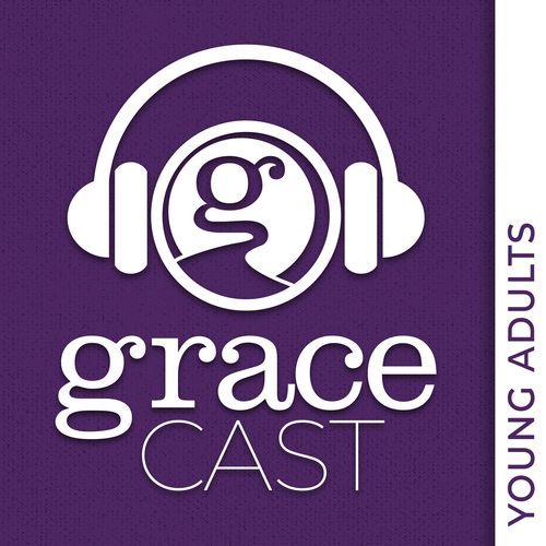 GraceCast | Young Adults