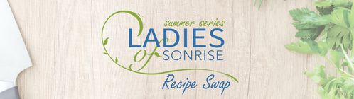 Ladies of SonRise Recipe Swap