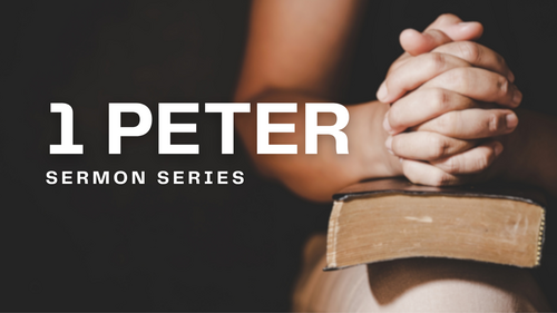 1 Peter Sermon Series