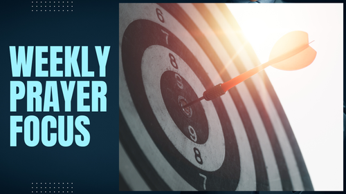 Weekly Prayer Focus