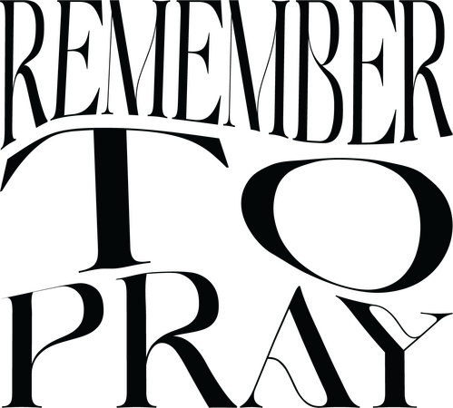 Remember to Pray